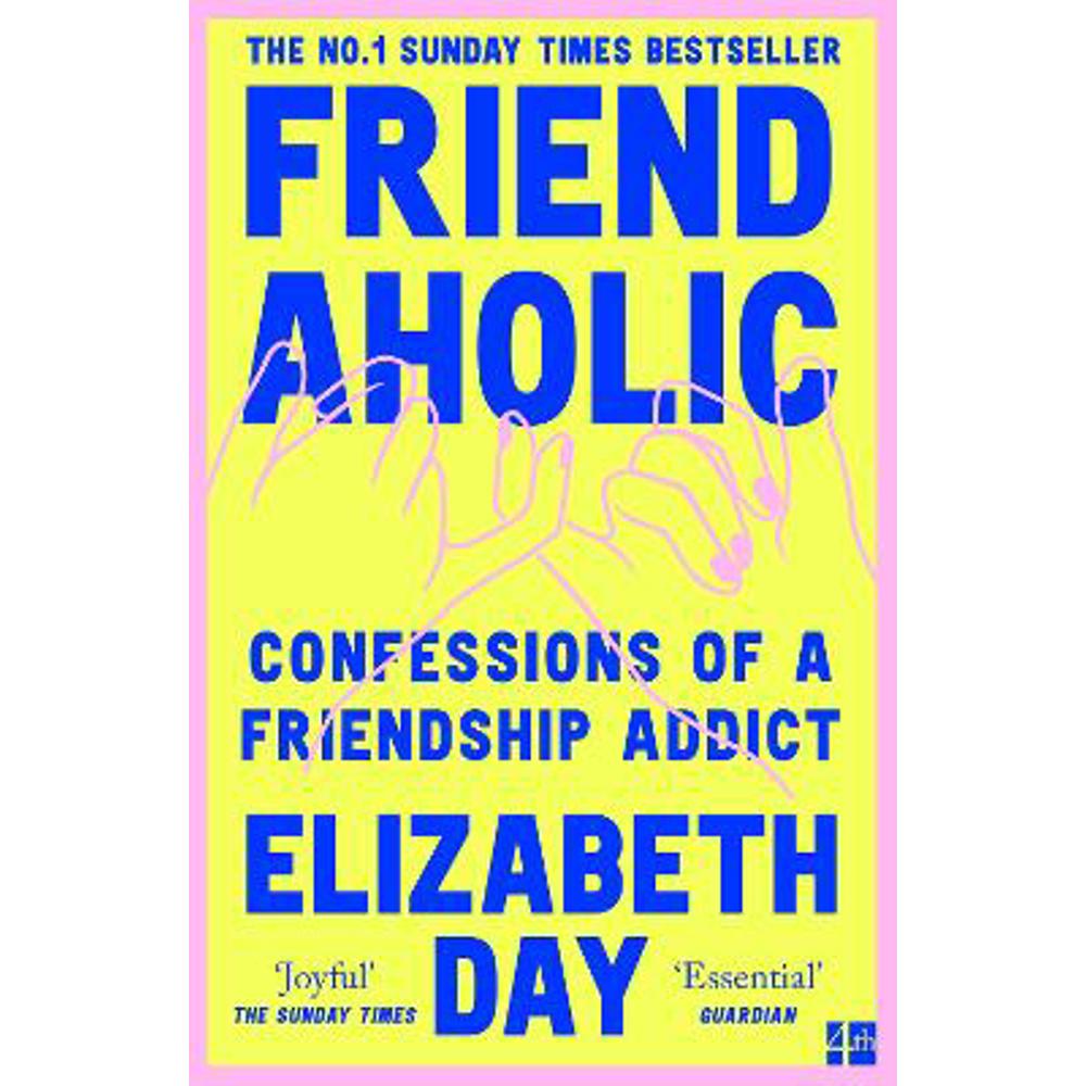 Friendaholic: Confessions of a Friendship Addict (Paperback) - Elizabeth Day
